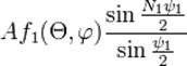 Af_1(\Theta,\varphi)\frac{\sin\frac{N_1\psi_1}{2}}{\sin\frac{\psi_1}{2}}