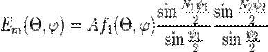 E_m(\Theta,\varphi) = Af_1(\Theta,\varphi)\frac{\sin\frac{N_1\psi_1}{2}}{\sin\frac{\psi_1}{2}}\frac{\sin\frac{N_2\psi_2}{2}}{\sin\frac{\psi_2}{2}}